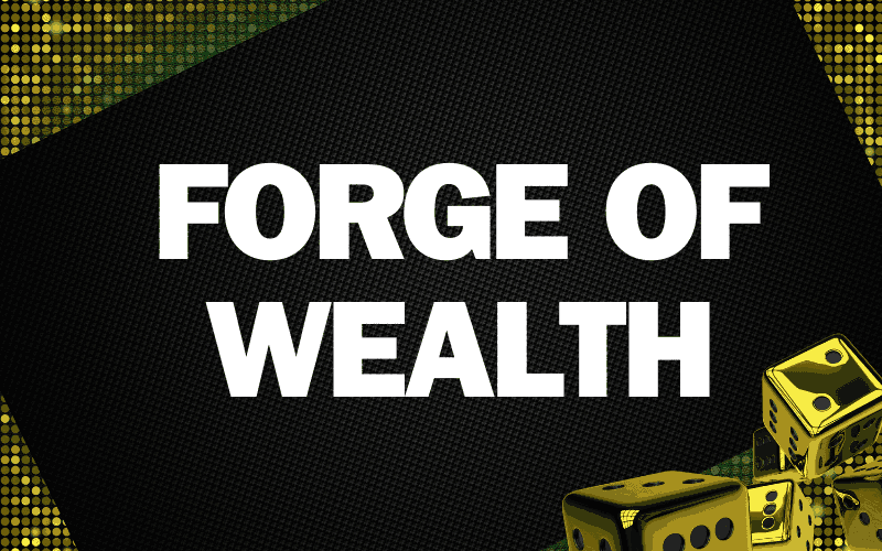 forge of wealth