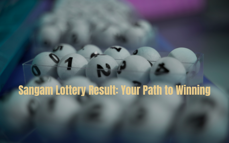 SANGAM LOTTERY RESULT